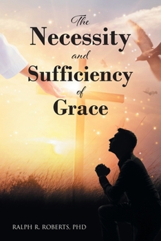 Paperback The Necessity and Sufficiency of Grace Book