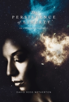 Hardcover The Persistence of Liberty: An American Philosophy Book