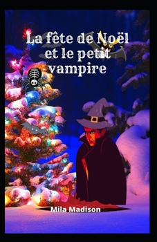 Paperback La f?te de No?l et le petit vampire [French] Book