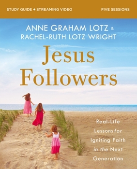 Paperback Jesus Followers Bible Study Guide Plus Streaming Video: Real-Life Lessons for Igniting Faith in the Next Generation Book