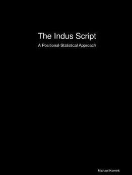Paperback The Indus Script: A Positional-Statistical Approach Book