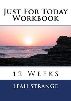 Paperback Just For Today Workbook: 12 Weeks Book