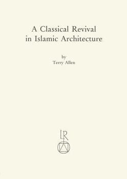 Paperback A Classical Revival in Islamic Architecture Book
