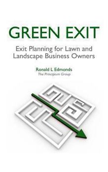 Paperback Green Exit: Exit Planning for Lawn and Landscape Business Owners Book