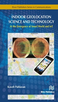 Hardcover Indoor Geolocation Science and Technology: at the Emergence of Smart World and IoT Book
