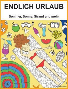 Paperback ENDLICH URLAUB - Sommer, Sonne, Strand und mehr: Malbuch für Erwachsene [German] Book