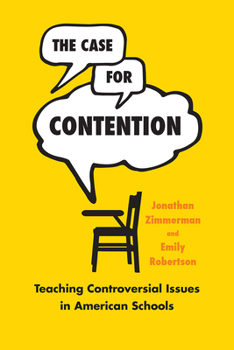 Paperback The Case for Contention: Teaching Controversial Issues in American Schools Book