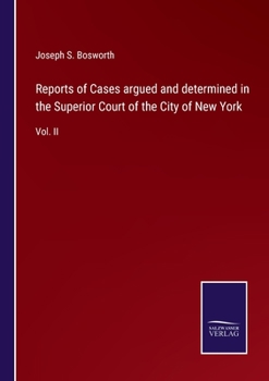 Reports of Cases Argued and Determined in the Superior Court of the City of New York [1856-1863], Volume 19