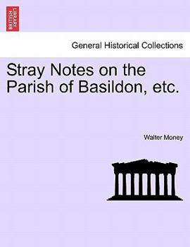 Paperback Stray Notes on the Parish of Basildon, Etc. Book