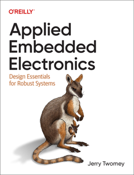 Paperback Applied Embedded Electronics: Design Essentials for Robust Systems Book