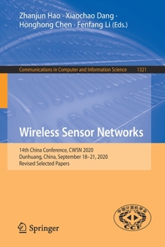 Paperback Wireless Sensor Networks: 14th China Conference, Cwsn 2020, Dunhuang, China, September 18-21, 2020, Revised Selected Papers Book