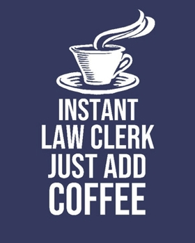Instant Law clerk Just Add Coffee: Calendar 2020, Monthly & Weekly Planner Jan. - Dec. 2020