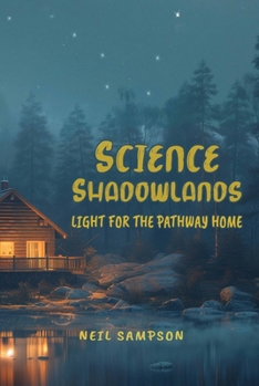 Paperback Science Shadowlands: Light for the Pathway Home Book