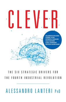 Paperback Clever: The Six Strategic Drivers for the Fourth Industrial Revolution Book