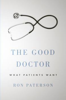 Paperback The Good Doctor: What Patients Want Book