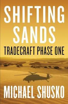 Shifting Sands: Tradecraft: Phase One - Book #2 of the Tradecraft 