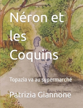 Paperback Néron et les Coquins: Topazia va au supermarché [French] Book