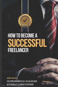 Paperback How to Become a Successful Freelancer Book