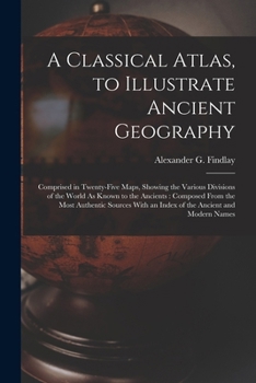 A Classical Atlas to Illustrate Ancient Geography