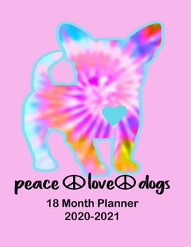 Paperback Peace Love Dogs 18 Month Planner 2020-2021: 8.5"x11" Planner with Calendar. Each Page Represents a Week with Plenty of Room to Write Activites. Dog Lo Book