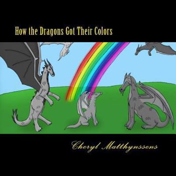 Paperback How the Dragons Got Their Colors Book