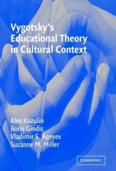 Vygotsky's Educational Theory in Cultural Context (Learning in Doing: Social, Cognitive and Computational Perspectives) - Book  of the Learning in Doing: Social, Cognitive and Computational Perspectives