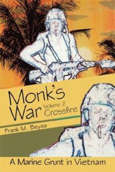 Paperback Monk's War: Volume 2--Crossfire: A Marine Grunt in Vietnam Book