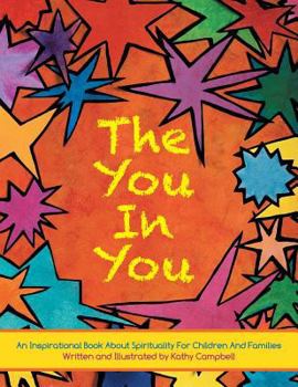 Paperback The You in You: An Inspirational Book about Spirituality for Children and Families Book