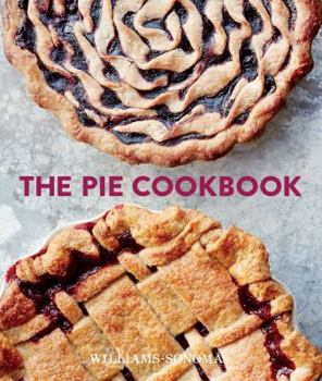 Hardcover The Pie Cookbook: Delicious Fruit, Special, & Savory Treats Book