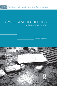 Paperback Small Water Supplies: A Practical Guide Book
