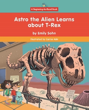 Paperback Astro the Alien Learns about T-Rex Book