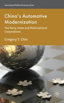 Hardcover China's Automotive Modernization: The Party-State and Multinational Corporations Book