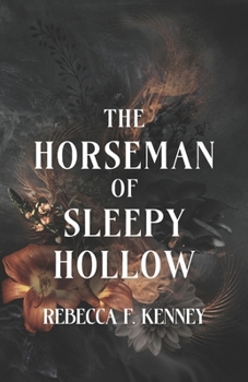 Paperback The Horseman of Sleepy Hollow: An Immortal Warriors Romance Book