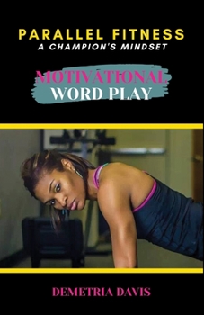 Paperback Motivational Word Play: Parallel Fitness: A Champion's Mindset Book