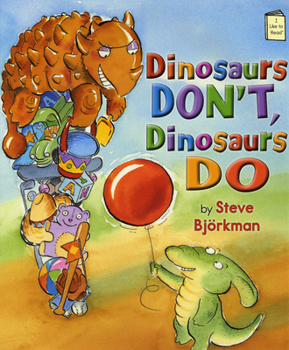 Hardcover Dinosaurs Don't, Dinosaurs Do Book