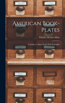 American Book-Plates: A Guide to Their Study With Examples