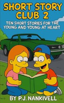 Short Story Club 2: Ten Short Stories for the Young and Young at Heart