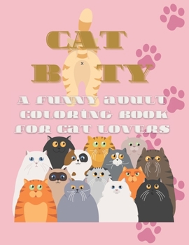 Paperback Cat Booty: A hilarious cat butt coloring book for cat loving adults. Book