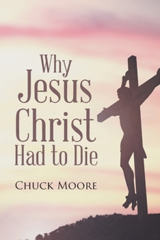 Paperback Why Jesus Christ Had to Die Book