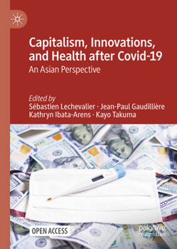 Capitalism, Innovations, and Health after Covid-19: An Asian Perspective