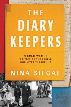 Paperback The Diary Keepers: World War II Written by the People Who Lived Through It Book