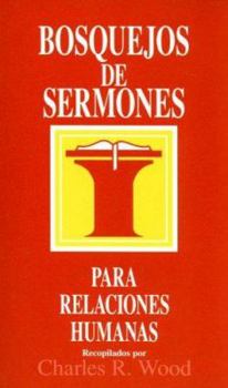 Paperback Bosquejos de Sermones: Relaciones Humanas [Spanish] Book