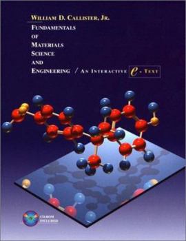 Hardcover Fundamentals of Materials Science and Engineering: An Interactive E . Text [With CDROM] Book