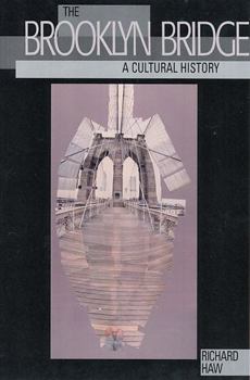 The Brooklyn Bridge: A Cultural History - Book  of the Rivergate Regionals