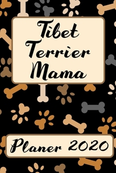 TIBET TERRIER MAMA Planer 2020: Kalender Hunde Terminplaner | Hundemama Terminkalender Wochenplaner, Monatsplaner & Jahresplaner für Hundefrauchen & ... | Geschenk für Hundefreund (German Edition)