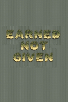 Paperback Vision Board Planner Diary Notebook 1-Year Calendar: Earned Not Given -- 6"x9" Lined Journal 120-Pages Book