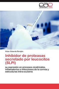 Paperback Inhibidor de proteasas secretado por leucocitos (SLPI) [Spanish] Book