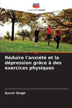 Paperback Réduire l'anxiété et la dépression grâce à des exercices physiques [French] Book