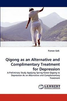 Paperback Qigong as an Alternative and Complimentary Treatment for Depression Book