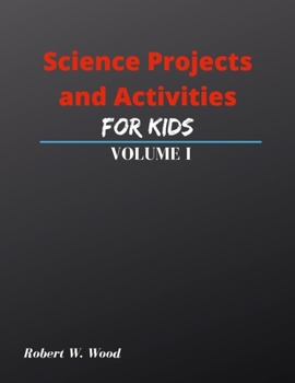 Paperback Science Projects and Activities for Kids Volume I Book